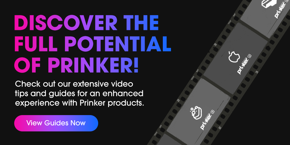 Prinker Video Guides