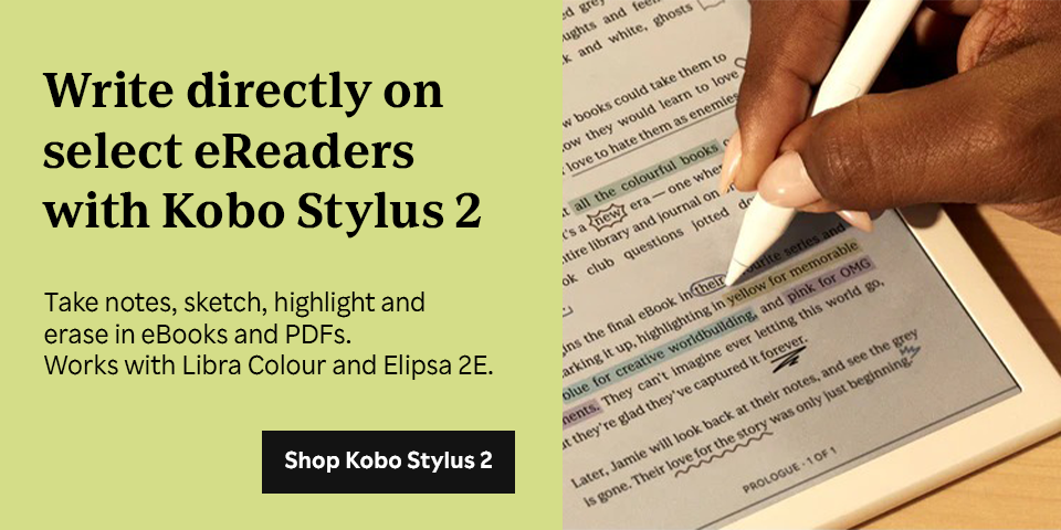 Write directly on select eReaders with Kobo Stylus 2