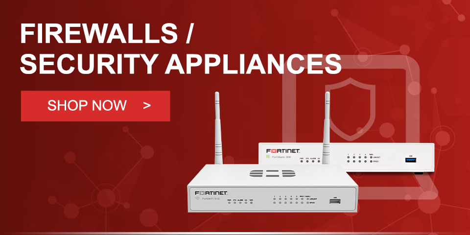 Fortinet Firewalls & Security Appliances